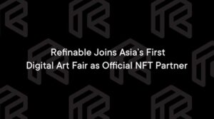 refinable-si unisce-asias-first-digital-art-fair-come-ufficiale-nft-partner.jpg