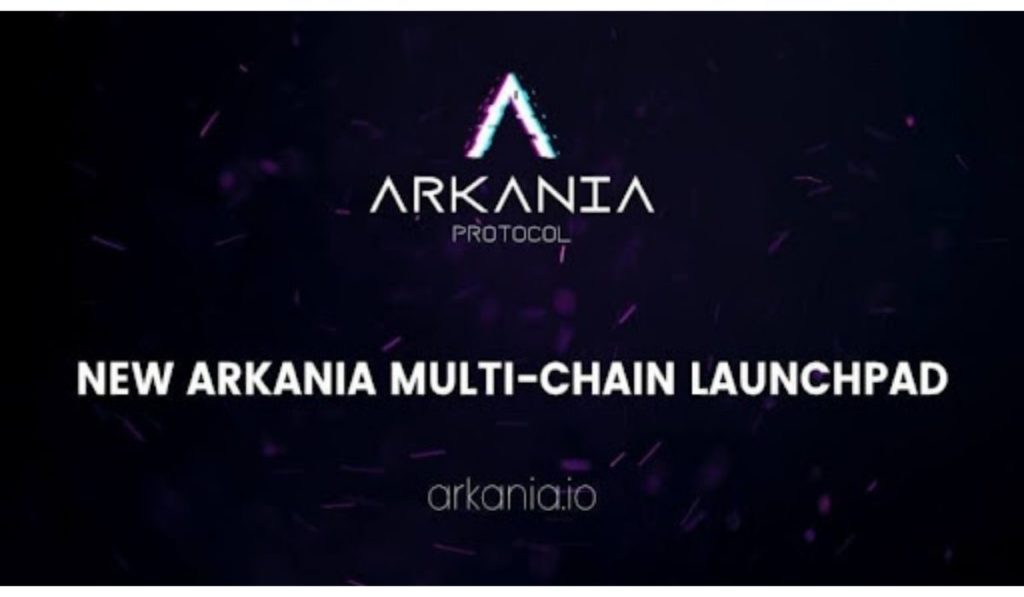 Il protocollo Arkania annuncia il Launchpad IDO multicatena