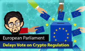 European Parliament Postpones Vote on Crypto Assets Bill Cryptoknowmics PlatoAiStream PlatoAiStream. Data Intelligence. Vertical Search. Ai.