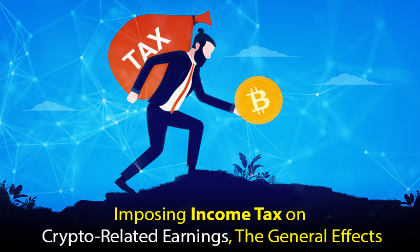 Imposing-Income-Tax-on-Crypto-Related-Earnings-The-General-Effects