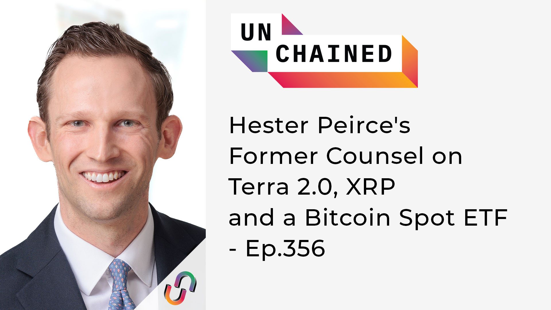 Unchained - Ep.356 - L'ex consulente di Hester Peirce su Terra 2.0, XRP e un Bitcoin Spot ETF