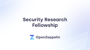 Announcing OpenZeppelin’s Security Research Fellowship OpenZeppelin PlatoAiStream PlatoAiStream. Data Intelligence. Vertical Search. Ai.
