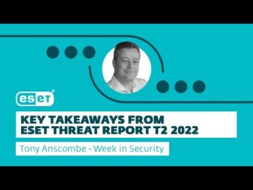 Key takeaways from ESET Threat Report T2 2022 – Week in security with Tony Anscombe PlatoAiStream PlatoAiStream. Data Intelligence. Vertical Search. Ai.
