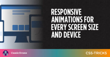 Responsive Animations for Every Screen Size and Device PlatoAiStream PlatoAiStream. Data Intelligence. Vertical Search. Ai.
