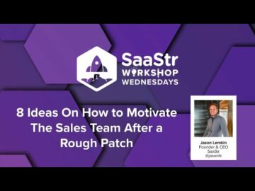 8 modi per motivare il team di vendita dopo un periodo difficile con il CEO di SaaStr Jason Lemkin (Pod 620 + video)