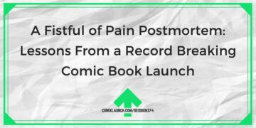 A Fistful of Pain Postmortem: Lessons From a Record Breaking Comic Book Lansering