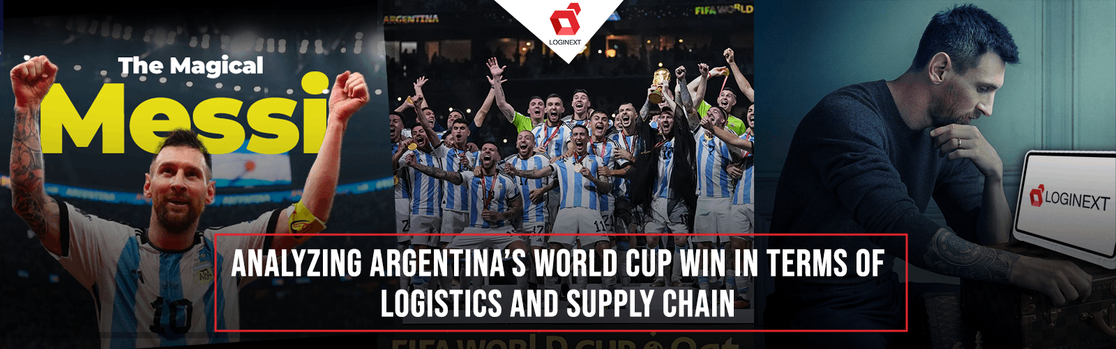 Analyzing Argentina’s World Cup Win In Terms of Logistics and Supply Chain