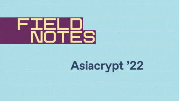 Asiacrypt '22: فیلڈ نوٹس