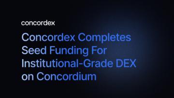 Concordex Bringing Institutional-Grade Derivatives to Concordium Blockchain With $1.7 Million Seed Round