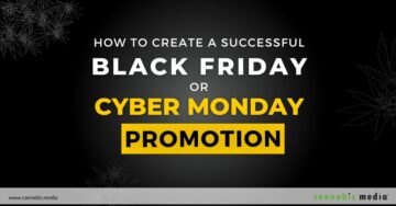 Hogyan hozzunk létre egy sikeres B2B Black Friday vagy Cyber ​​Monday promóciót a kannabisziparban | Cannabiz Media