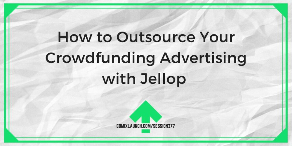 Hoe u uw crowdfunding-advertenties uitbesteedt met Jellop