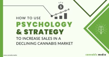 Hoe psychologie en strategie te gebruiken om de verkoop te verhogen in een dalende cannabismarkt | Cannabiz-media