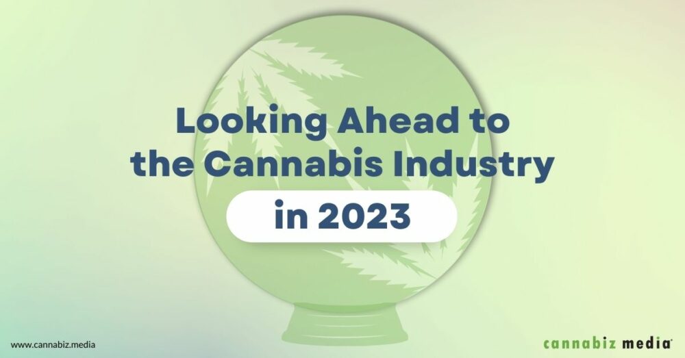 Ser frem til cannabisindustrien i 2023 | Cannabiz Media