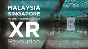 Malaezia și Singapore: în fruntea revoluției XR