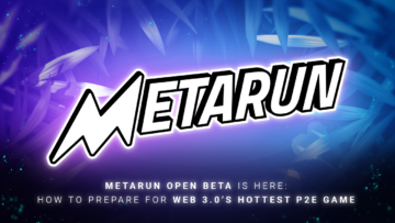 Metarun Open Beta is Here: How to Prepare for Web 3.0’s Newest P2E Game