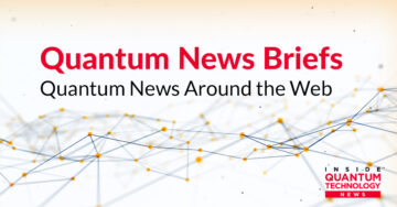 Quantum News Briefs 20월 XNUMX일: U Toronto & Fujitsu는 양자 기반 컴퓨팅을 사용하여 수소 생산을 위한 개선된 촉매를 발견합니다. Castle Shield Holdings, LLC는 오디오/비디오 통화용 Typhos® 통신 앱에 PQC(Post-Quantum Cryptography) 지원을 추가합니다. Quantum Cybersecurity는 다음 사람의 문제입니까? + 더