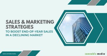 Sales and Marketing Strategies to Boost End-of-Year Sales in a Declining Market | Cannabiz Media