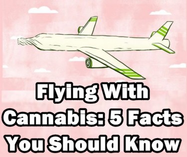 CAN YOU FLY WITH CANNABIS