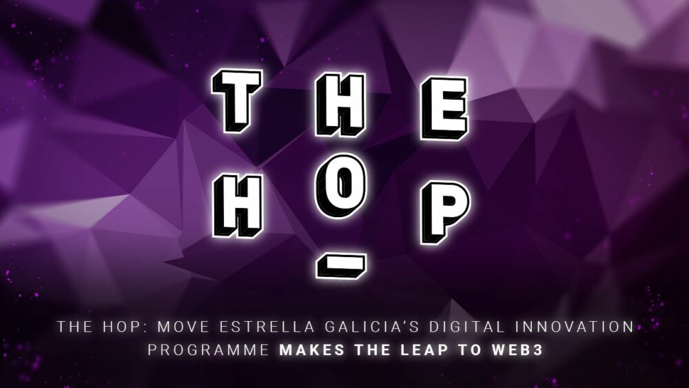 The Hop: MOVE Program innowacji cyfrowych Estrella Galicia dokonuje skoku do Web3