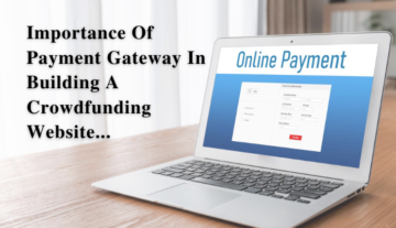 Het belang van een betalingsgateway bij het bouwen van een crowdfundingwebsite