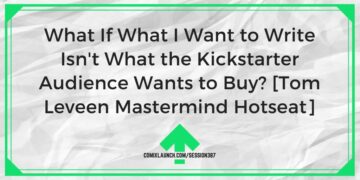 ¿Qué pasa si lo que quiero escribir no es lo que la audiencia de Kickstarter quiere comprar? [Asiento caliente de la mente maestra de Tom Leveen]