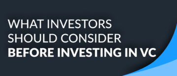 What investors should consider before investing in a VC fund