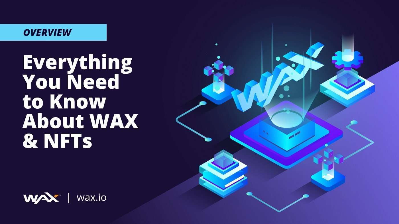 Hvad er WAX Blockchain? $WAXP & $WAXE