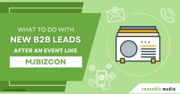 O que fazer com novos leads B2B após um evento como o MJBizCon | Cannabiz Media
