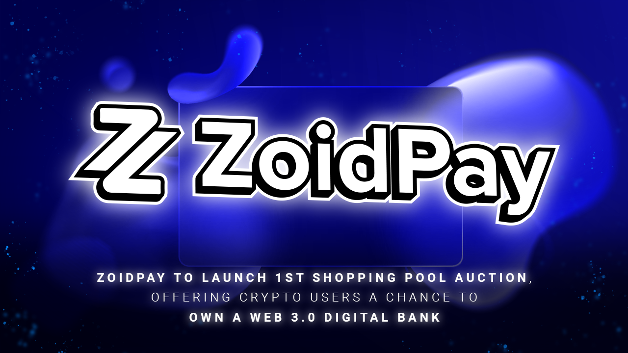 ZoidPay lanserer den første Shopping Pool-auksjonen, og gir kryptobrukere en sjanse til å eie en Web 1 digital bank