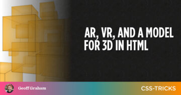 AR, VR et un modèle pour la 3D en HTML