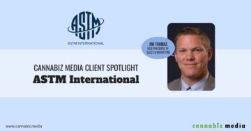 Cannabiz Media Client Spotlight – ASTM International | Esrar Medya