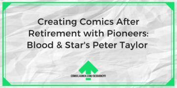 Створення коміксів після виходу на пенсію з Піонерами: Пітер Тейлор з Blood & Star