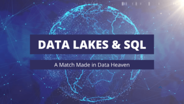 Data Lakes ja SQL: Match Made in Data Heaven