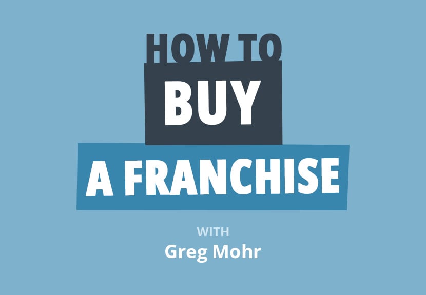 Franchises 101: How to Find, Fund, and Profit from Owning a Franchise