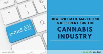 Kuinka B2B-sähköpostimarkkinointi eroaa kannabisteollisuudesta | Cannabiz Media