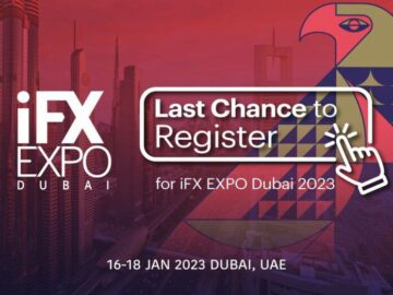 Kesempatan Terakhir untuk Mendaftar iFX EXPO Dubai 2023