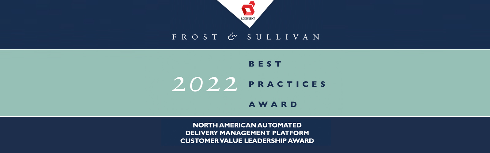 LogiNext otrzymuje nagrodę Frost & Sullivan za rok 2022 w Ameryce Północnej dla lidera wartości klienta