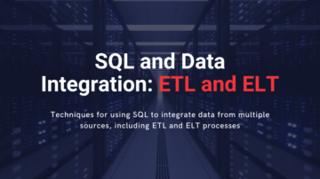 การรวม SQL และข้อมูล: ETL และ ELT