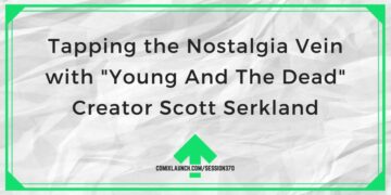 Tapping the Nostalgia Vein με τον δημιουργό του "Young And The Dead" Scott Serkland