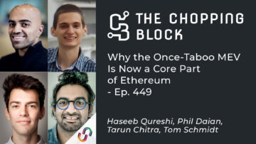 The Chopping Block: Why the Once-Taboo MEV er nå en kjernedel av Ethereum – Ep. 449