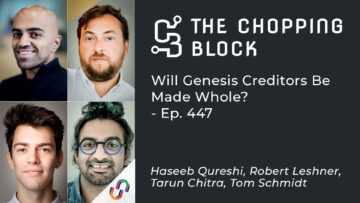 The Chopping Block: Liệu các chủ nợ của Genesis có trở nên nguyên vẹn? – Ep. 447