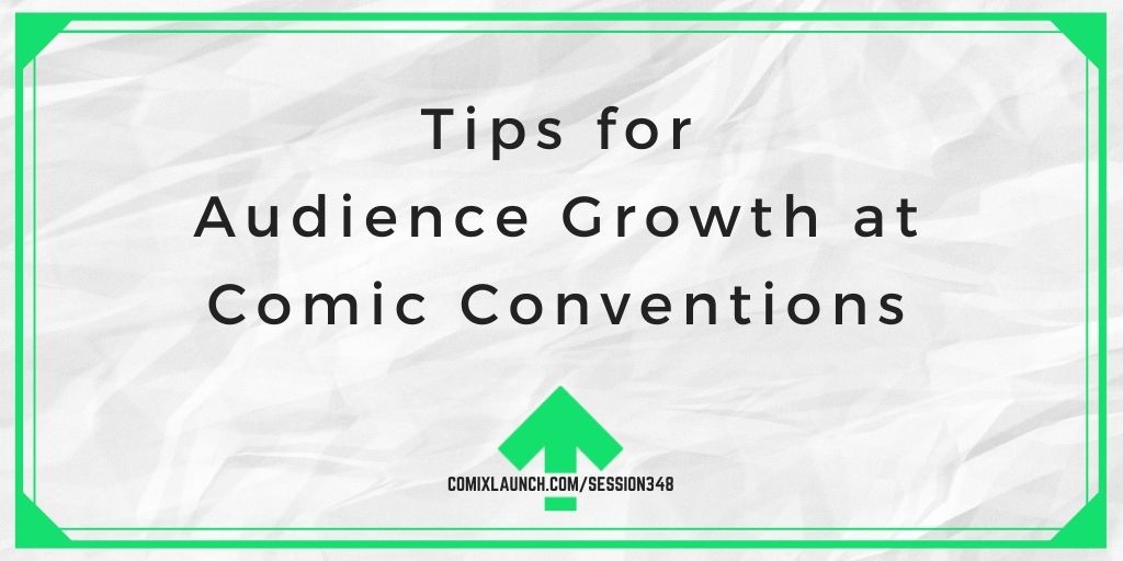 Tips for Audience Growth at Comic Conventions