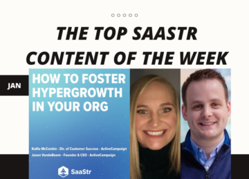 Top-SaaStr-Inhalte der Woche: Drifts Mitbegründer, CMO und CPO von Checkout.com, ActiveCampaigns CEO und Director of Customer Success und viele mehr!