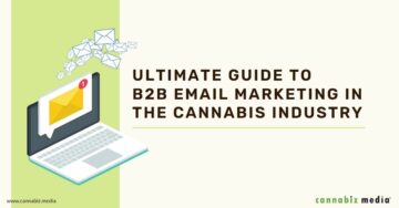 Ultimat guide till B2B e-postmarknadsföring i cannabisindustrin | Cannabiz Media