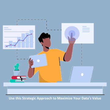 Kasutage seda strateegilist lähenemisviisi oma andmete väärtuse maksimeerimiseks