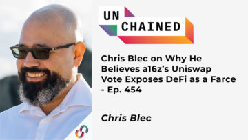 Chris Blec 谈他为什么相信 a16z 的 Uniswap 投票将 DeFi 揭露为一场闹剧 – Ep. 454