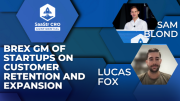 CRO Confidential: Hvordan kunde-først-fokus driver oppbevaring og inntekter med Brex GM of Startups Lucas Fox (Pod 635 + Video)