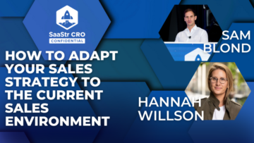 CRO Confidential: How To Adapt Your Sales Strategy To The Current Sales Environment with Sam Blond and Hannah Willson, SVP of Sales at Modern Health (Pod 632 + Video)