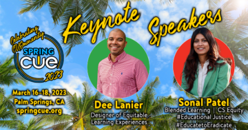 Don’t Miss our Amazing Spring CUE 2023 Keynotes!