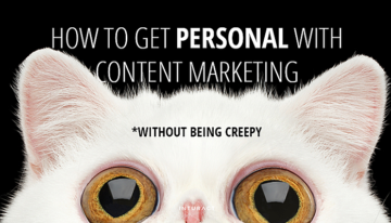 Come diventare personali con il content marketing senza essere inquietanti